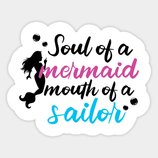 Soul of a mermaid, mouth of a sailor Sticker